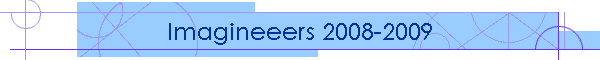 Imagineeers 2008-2009