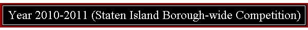 Year 2010-2011 (Staten Island Borough-wide Competition)